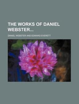 The Works of Daniel Webster
