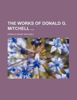 The Works of Donald G Mitchell