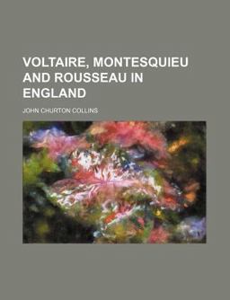 Voltaire, Montesquieu and Rousseau in England