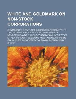 White and Goldmark on Non-Stock Corporations