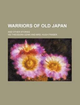 Warriors of Old Japan; and Other Stories
