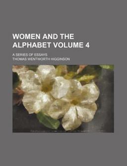 Women and the Alphabet; a Series of Essays