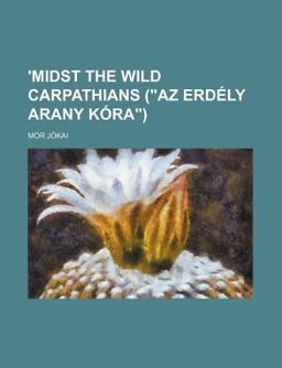 'Midst the Wild Carpathians