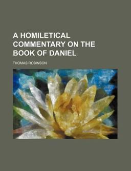A Homiletical Commentary on the Book of Daniel A Homiletical Commentary on the Book of Daniel