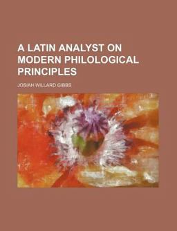 A Latin Analyst on Modern Philological Principles