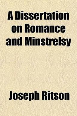 A Dissertation on Romance and Minstrelsy