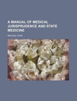 A Manual of Medical Jurisprudence and State Medicine