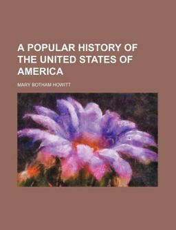 A Popular History of the United States of Americ