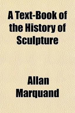 A Text-Book of the History of Sculpture