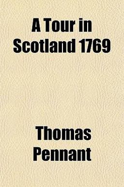 A Tour in Scotland 1769 A Tour in Scotland 1769