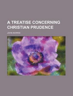 A Treatise Concerning Christian Prudence
