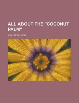 All about the Coconut Palm