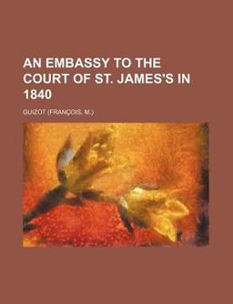 An Embassy to the Court of St James's In 1840 An Embassy to the Court of St James's In 1840
