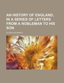 An History of England, in a Series of Letters from a Nobleman to His Son