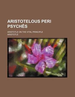 Aristotelous Peri Psychä¿S; Aristotle on the Vital Principle