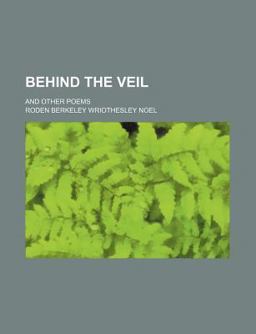 Behind the Veil; and Other Poems Behind the Veil; and Other Poems