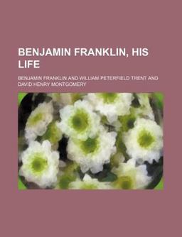 Benjamin Franklin, His Life