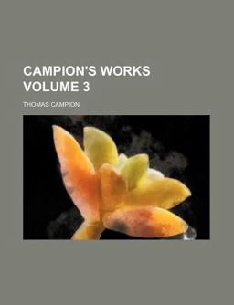 Campion's Works Campion's Works