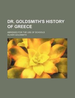 Dr Goldsmith's History of Greece; Abridged for the Use of Schools