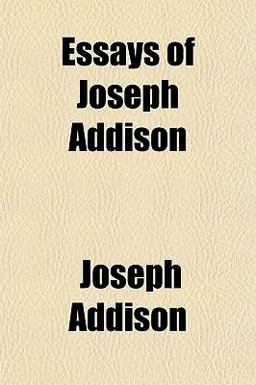 Essays of Joseph Addison