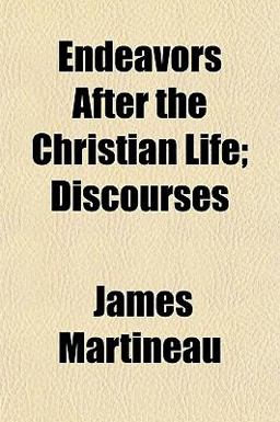 Endeavors after the Christian Life; Discourses