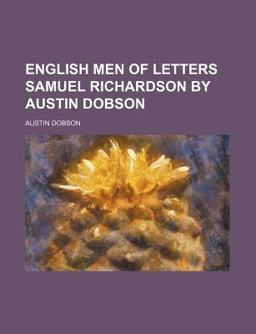 English Men of Letters Samuel Richardson by Austin Dobson