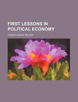 First Lessons in Political Economy