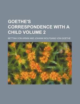 Goethe's Correspondence with a Child