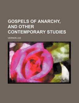 Gospels of Anarchy, and Other Contemporary Studies