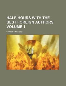Half-Hours with the Best Foreign Authors