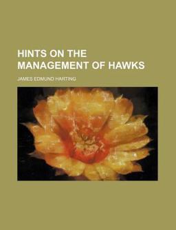 Hints on the Management of Hawks Hints on the Management of Hawks