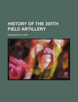 History of the 305th Field Artillery History of the 305th Field Artillery