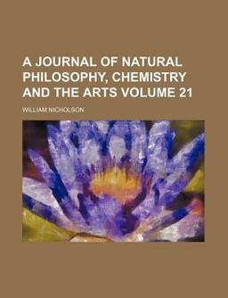 A Journal of Natural Philosophy, Chemistry and the Arts A Journal of Natural Philosophy, Chemistry and the Arts