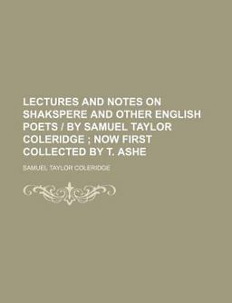Lectures and Notes on Shakspere and Other English Poets