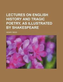 Lectures on English History and Tragic Poetry, As Illustrated by Shakespeare