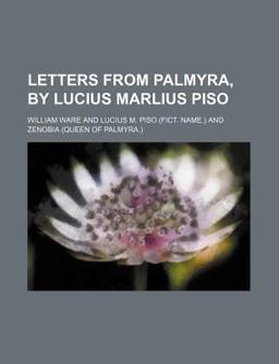 Letters from Palmyra, by Lucius Marlius Piso