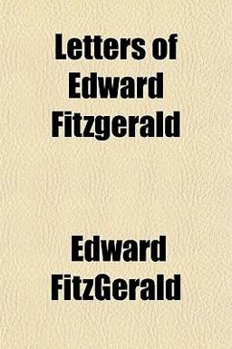 Letters of Edward Fitzgerald