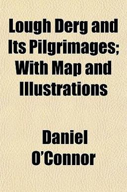 Lough Derg and Its Pilgrimages; with Map and Illustrations