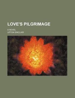 Love's Pilgrimage; a Novel