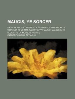 Maugis, Ye Sorcer 2009 9781150570667 Front Cover
