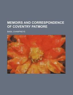 Memoirs and Correspondence of Coventry Patmore