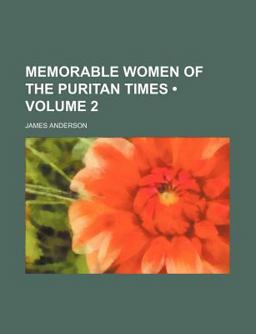 Memorable Women of the Puritan Times