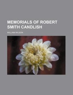 Memorials of Robert Smith Candlish