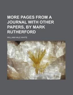 More Pages from a Journal with Other Papers, by Mark Rutherford