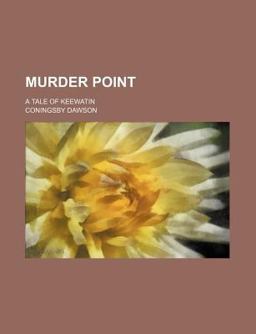 Murder Point; a Tale of Keewatin