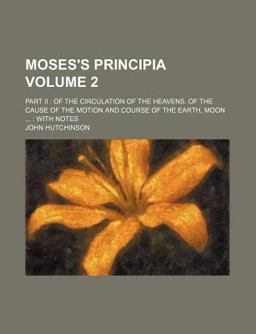 Moses's Principia; Part II