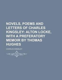 Novels, Poems and Letters of Charles Kingsley