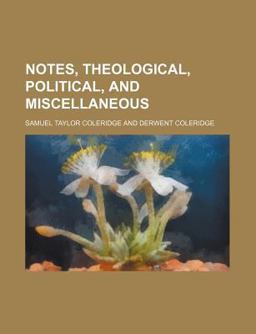Notes, Theological, Political, and Miscellaneous