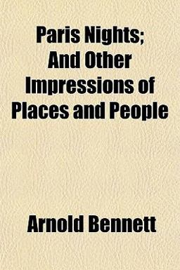 Paris Nights; and Other Impressions of Places and People