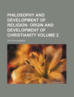 Philosophy and Development of Religion; Orgin and Development of Christianity